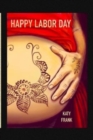 Happy Labor Day : A BirthCare Story of Labor and Childbirth - Book