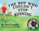 The Boy Who Couldn't Stop Running - Book