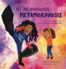 My Menopausal Metamorphosis : How My Change of Life, Gave the Boot to Societal Strife - Book