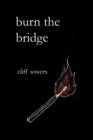 Burn the Bridge : Poetry and Prose - Book