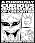 A Curiously Curious Coloring Book of Curiosities - Book