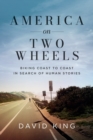 America on Two Wheels : Biking Coast to Coast in Search of Human Stories - Book