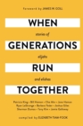 When Generations Run Together : Stories of Elijahs and Elishas - Book