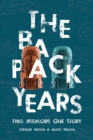 The Backpack Years : Two Memoirs, One Story - Book