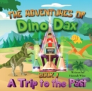 The Adventures of Dino Dax : Book 1: A Trip To The Past - Book