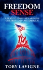 Freedom Sense : A Plan to Forge Remarkable Children and Save America! - Book