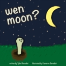 wen moon? : A children's storybook about NFTs, WEB3, and cryptocurrency. - Book