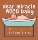 Dear Miracle NICU Baby - Book