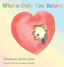 Where Only You Belong - Book