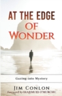 At the Edge of Wonder : Gazing Into Mystery - Book