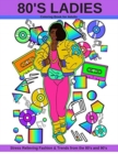 80's Ladies : Stress Relieving Fashion & Trends from the 80's and 90's - Book