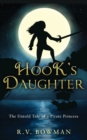 Hook's Daughter : The Untold Tale of a Pirate Princess - Book