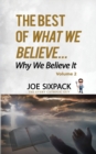 The Best of What We Believe... Why We Believe It : Volume Two - Book