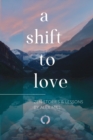 A Shift to Love : Zen Stories and Lessons by Alex Mill - Book