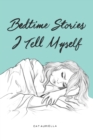 Bedtime Stories I Tell Myself - Book