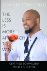 The Less Is More Approach To Wine - Book