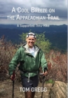 A Cool Breeze on the Appalachian Trail : A Supported Thru-Hike - Book