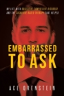 Embarrassed To Ask : My life with Obsessive Compulsive Disorder and the Cognitive Based Therapy that helped - Book