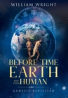 Before Time, Earth and Then Human : Genesis Revisited - Book