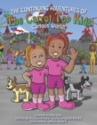 Continuing Adventures of the Carrot Top Kids : Cartoon World! - eBook