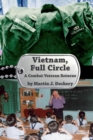 Vietnam, Full Circle : A Combat Veteran Returns - Book