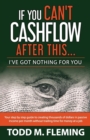 If You Can't Cashflow After This : I've Got Nothing For You... - Book