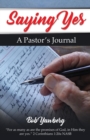 Saying Yes : A Pastor's Journal - Book