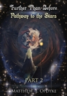 Further Than Before : Pathway to the Stars, Part 2 - Book