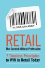 Retail the Second-Oldest Profession : 7 Timeless Principles to Win in Retail Today - Book