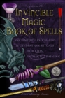 Invincible Magic Book of Spells : Ancient Spells, Charms and Divination Rituals for Kids in Magic Training - Book