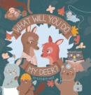 What Will You Do, My Deer? - Book