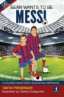Sean Wants To Be Messi : A children's book about soccer and inspiration - Book