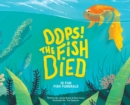 Oops! the Fish Died - Book