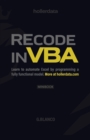 Recode In VBA : Learn to Automate Excel by programming a fully functional model. - Book