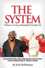 The System 5 Phases to Living a Meaningful Everyday Life : Every good coach develops a winning System, within these pages I've laid out a System for Living a Meaningful Everyday Life. Will you trust T - Book