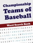 Championship Teams of Baseball Word Search Book - Book
