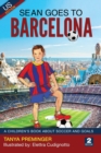 Sean Goes to Barcelona : A Children's Book about Soccer and Goals - Book