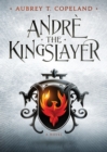 Andr?, the Kingslayer - Book