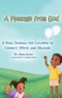 A Message from God : A Book Journal for Children to Connect, Write, and Release - Book