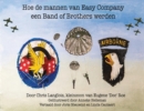 Hoe de Mannen van Easy Company een Band of Brothers Werden - Book
