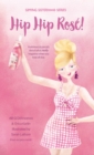 Hip Hip Rose : A whimsical parody about what really happens when you rose all day. - Book