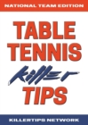 Table Tennis Killer Tips : National Team Edition - Book