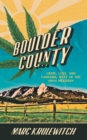 Boulder County : Crime, Love, and Cannabis, West of the 100th Meridian - Book