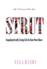 Strut : Unapologetically Living Life In Your Own Shoes - Book