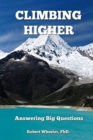 Climbing Higher : Answering the Big Questions - Book