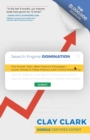 Search Engine Domination : The Proven Plan, Best Practice Processes + Super Moves to Make Millions with Online Marketing - Book