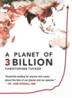A Planet of 3 Billion : Mapping Humanity's Long History of Ecological Destruction and Finding Our Way to a Resilient Future | A Global Citizen's Guide to Saving the Planet - eBook