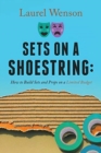 Sets on a Shoestring : How to Build Sets and Props on a Limited Budget - Book