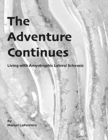 The Adventure Continues : Living with Amyotrophic Lateral Sclerosis (ALS) - Book