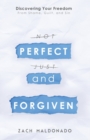 Perfect and Forgiven : Discovering Your Freedom From Shame, Guilt, and Sin - Book